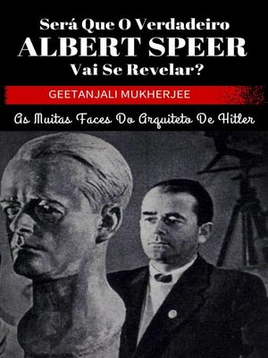 cover image of Será que o verdadeiro Albert Speer vai se revelar? As muitas faces do arquiteto de Hitler